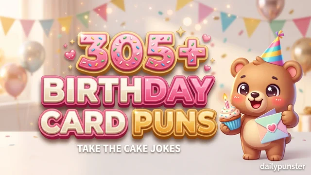 305+ birthday card puns in bold 3D frosting-pink and cream typography beside a cheerful cartoon party bear cub mascot holding a cupcake and card.